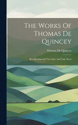 The Works Of Thomas De Quincey 1