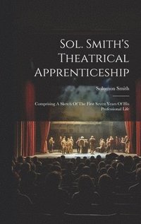 bokomslag Sol. Smith's Theatrical Apprenticeship