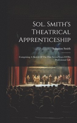 Sol. Smith's Theatrical Apprenticeship