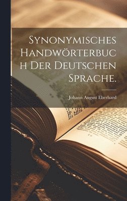 Synonymisches Handwrterbuch der deutschen Sprache. 1