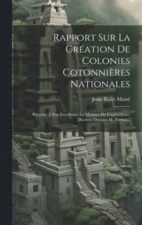 bokomslag Rapport Sur La Cration De Colonies Cotonnires Nationales