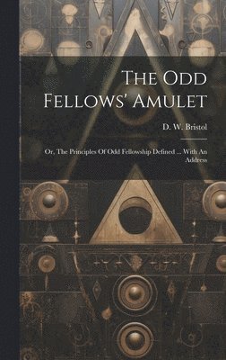 bokomslag The Odd Fellows' Amulet