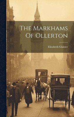 The Markhams Of Ollerton 1