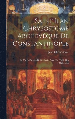 Saint Jean Chrysostome Archevêque De Constantinople