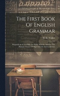 bokomslag The First Book Of English Grammar