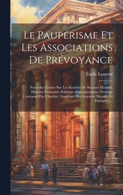 Émile Laurent - Paupérisme Et Les Associations De Prévoyance, Inbunden