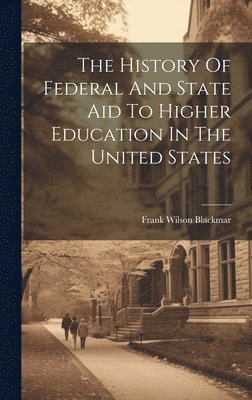 History Of Federal And State Aid To Higher Education In The United States