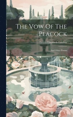Letitia Elizabeth Landon - Vow Of The Peacock, Inbunden