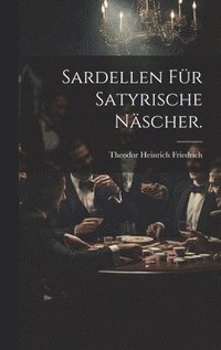 bokomslag Sardellen fr satyrische Nscher.