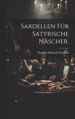 bokomslag Sardellen fr satyrische Nscher.