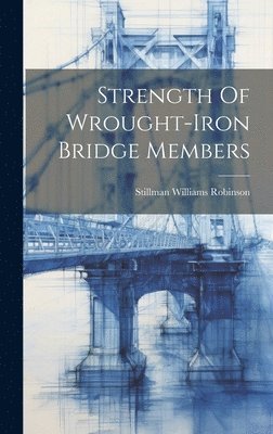 Strength Of Wrought-iron Bridge Members 1