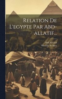 bokomslag Relation De L'egypte Par Abd-allatif...