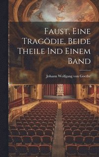 bokomslag Faust, eine Tragdie, beide Theile ind einem Band