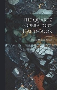 bokomslag The Quartz Operator's Hand-book