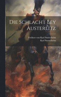 bokomslag Die Schlacht bey Austerlitz