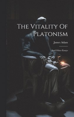 James Adam - Vitality Of Platonism, Inbunden