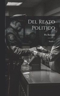 bokomslag Del Reato Politico