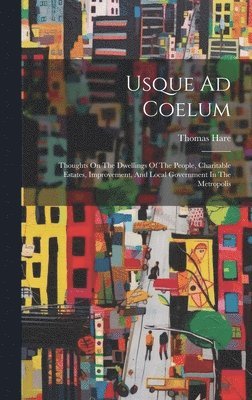 Thomas Hare - Usque Ad Coelum, Inbunden