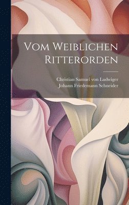 bokomslag Vom Weiblichen Ritterorden