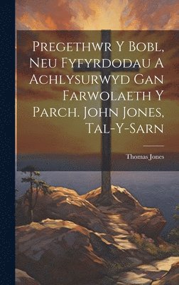 bokomslag Pregethwr Y Bobl, Neu Fyfyrdodau A Achlysurwyd Gan Farwolaeth Y Parch. John Jones, Tal-y-sarn