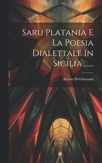 bokomslag Saru Platania E La Poesia Dialettale In Sicilia ......