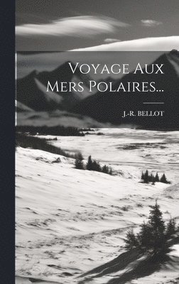 bokomslag Voyage Aux Mers Polaires...