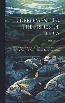 Supplement To The Fishes Of India 1