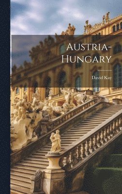 David Kay - Austria-hungary, Inbunden