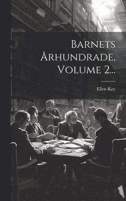 Ellen Key - Barnets Århundrade, Volume 2..., Inbunden