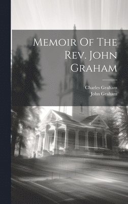 bokomslag Memoir Of The Rev. John Graham