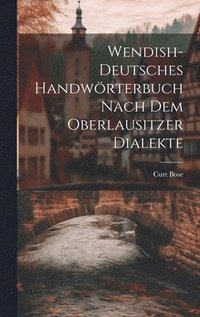 bokomslag Wendish-deutsches Handwrterbuch nach dem Oberlausitzer Dialekte