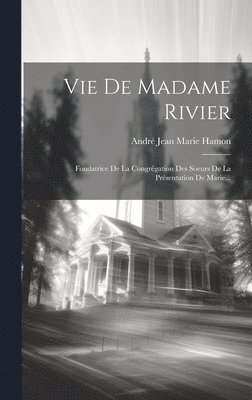 Vie De Madame Rivier 1