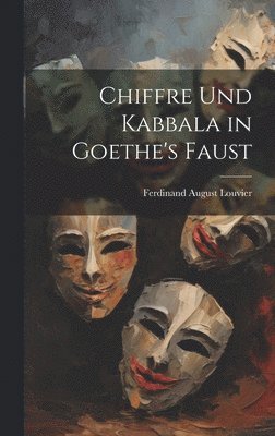 Chiffre und Kabbala in Goethe's Faust 1