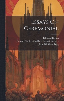 Essays On Ceremonial 1