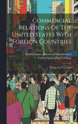 Commercial Relations Of The United States With Foreign Countries
