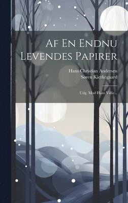 Af En Endnu Levendes Papirer