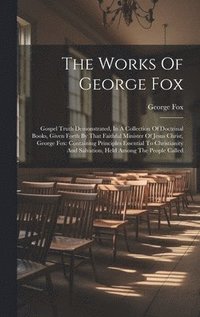 bokomslag The Works Of George Fox