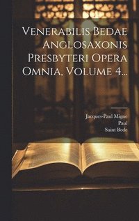bokomslag Venerabilis Bedae Anglosaxonis Presbyteri Opera Omnia, Volume 4...