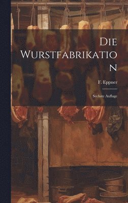 Die Wurstfabrikation 1