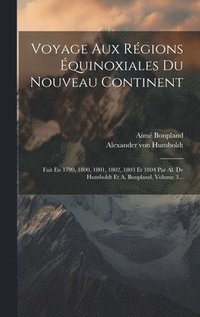 bokomslag Voyage Aux Rgions quinoxiales Du Nouveau Continent