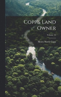 bokomslag Copp's Land Owner; Volume 10