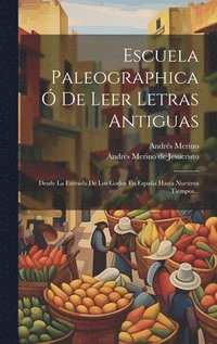 bokomslag Escuela Paleographica  De Leer Letras Antiguas