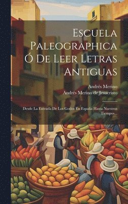 bokomslag Escuela Paleographica  De Leer Letras Antiguas