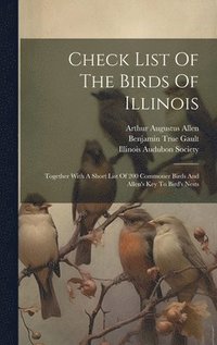 bokomslag Check List Of The Birds Of Illinois