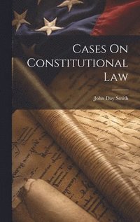 bokomslag Cases On Constitutional Law