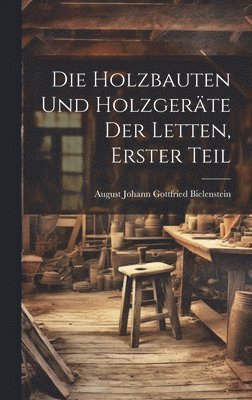 bokomslag Die Holzbauten und Holzgerte der Letten, erster Teil