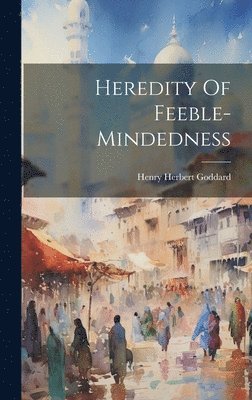 Heredity Of Feeble-mindedness 1