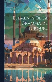 bokomslag lments De La Grammaire Turque...