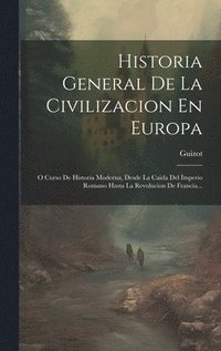 bokomslag Historia General De La Civilizacion En Europa