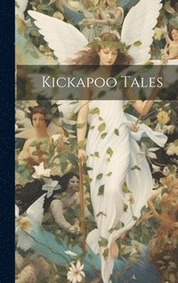 bokomslag Kickapoo Tales